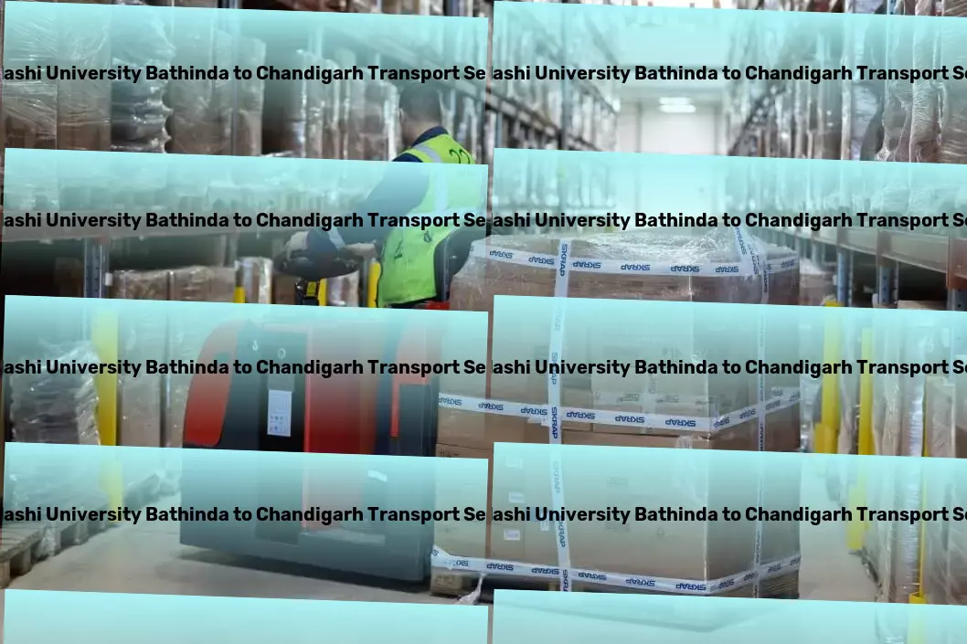 Abhilashi University Bathinda to Chandigarh Transport Elevate your travel experiences with expert tips! - City-to-city freight solutions