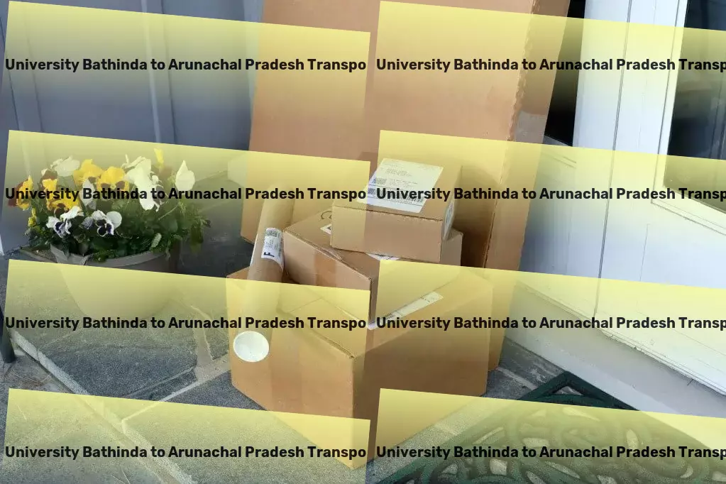 Abhilashi University Bathinda to Arunachal Pradesh Transport Local goods shipment services