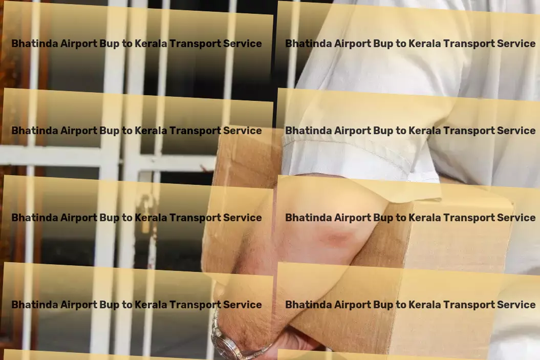 Bhatinda Airport Bup to Kerala Transport International courier services