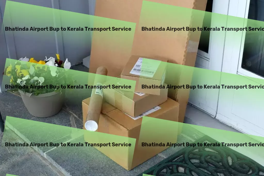 Bhatinda Airport Bup to Kerala Transport Designing exquisite outdoor experiences for everyone! - Distribution services