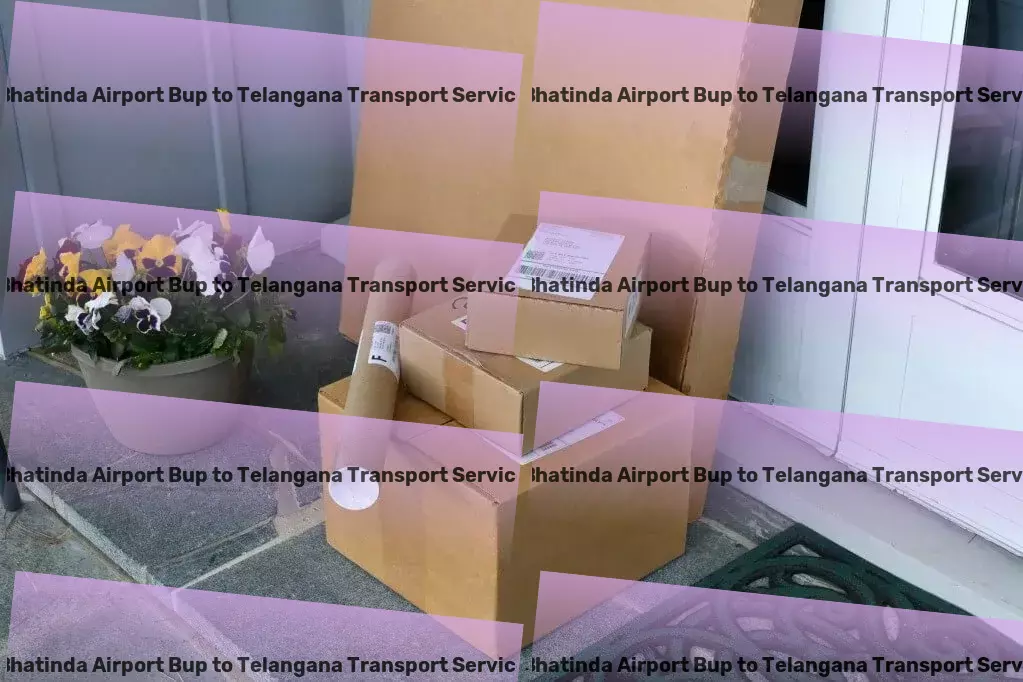 Bhatinda Airport Bup to Telangana Transport Breakthrough solutions for your Indian transportation needs. - Advanced parcel dispatch