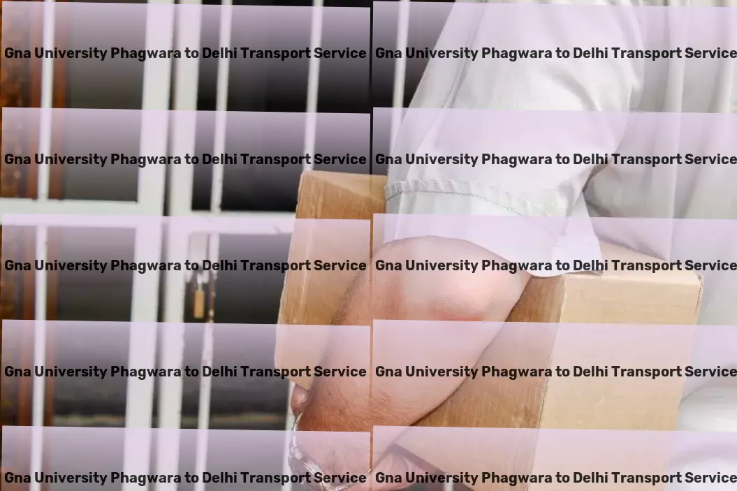 Gna University Phagwara to Delhi Transport Optimizing every link of the supply chain within India! - Custom goods services