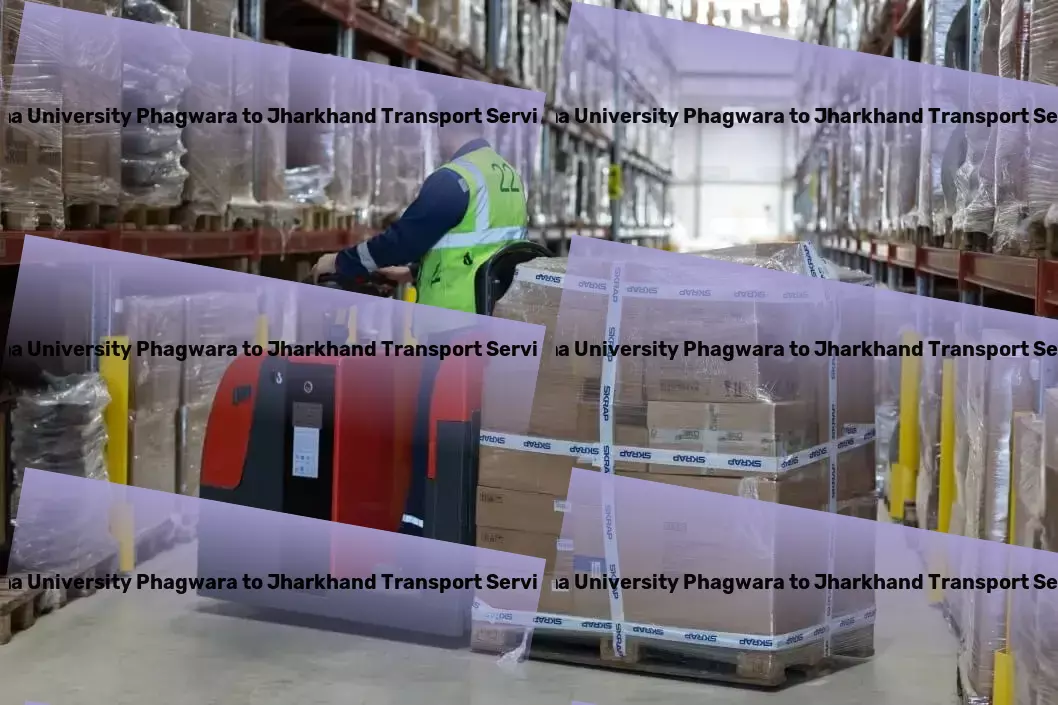 Gna University Phagwara to Jharkhand Transport Every shipment matters - exceeding expectations across India. - High-volume cargo logistics