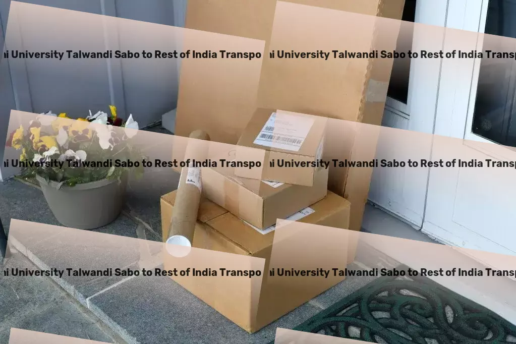 Guru Kashi University Talwandi Sabo to Rest Of India Transport Transforming visions into reality with exceptional logistics in India! - Door-to-door goods delivery