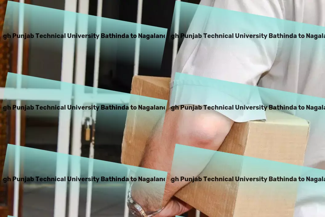 Maharaja Ranjit Singh Punjab Technical University Bathinda to Nagaland Transport Specialized truckload services