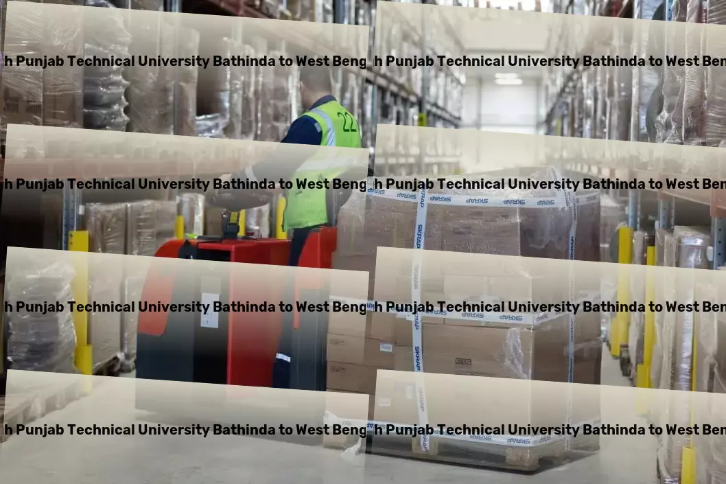 Maharaja Ranjit Singh Punjab Technical University Bathinda to West Bengal Transport Innovative, fast, and secure - your ideal logistics partner! - Professional courier logistics