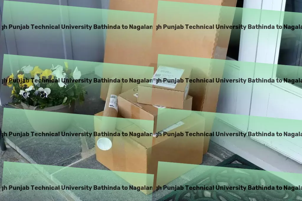 Maharaja Ranjit Singh Punjab Technical University Bathinda to Nagaland Transport From coast to coast, rely on us for your Indian logistics needs! - Cargo delivery networks