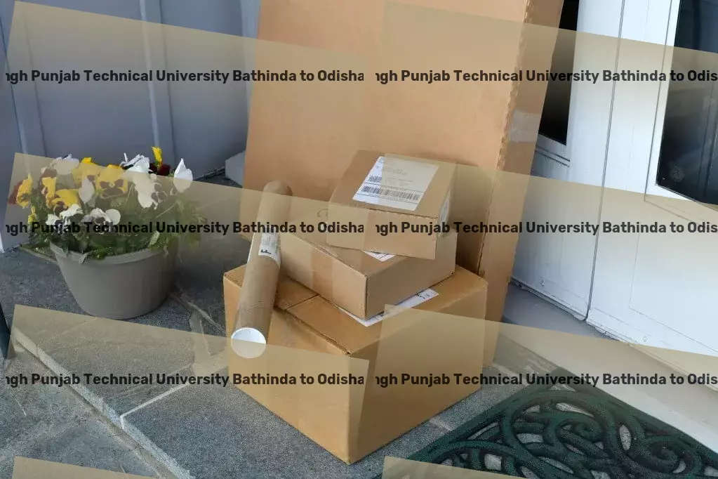 Maharaja Ranjit Singh Punjab Technical University Bathinda to Odisha Transport High-speed shipping solutions