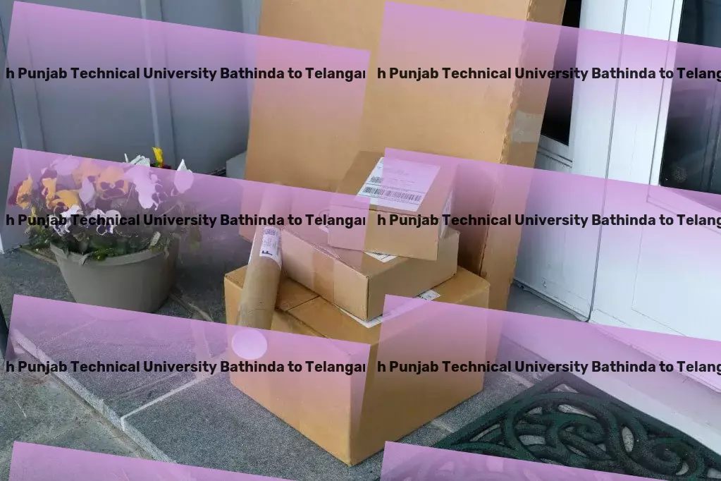 Maharaja Ranjit Singh Punjab Technical University Bathinda to Telangana Transport Full-scale cargo operations