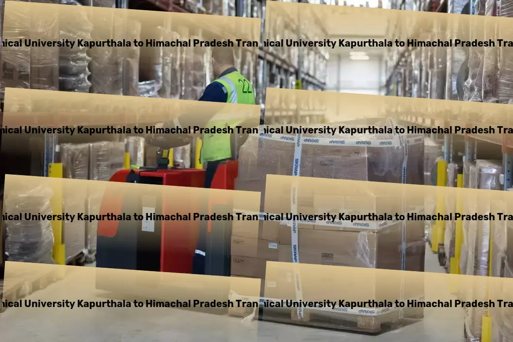 Punjab Technical University Kapurthala to Himachal Pradesh Transport Professional shipping services