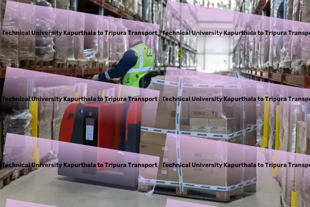 Punjab Technical University Kapurthala to Tripura Transport Locally rooted, nationally connected transport services for India! - Furniture relocation services