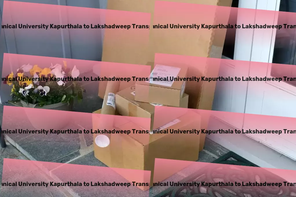 Punjab Technical University Kapurthala to Lakshadweep Transport Full-service moving solutions