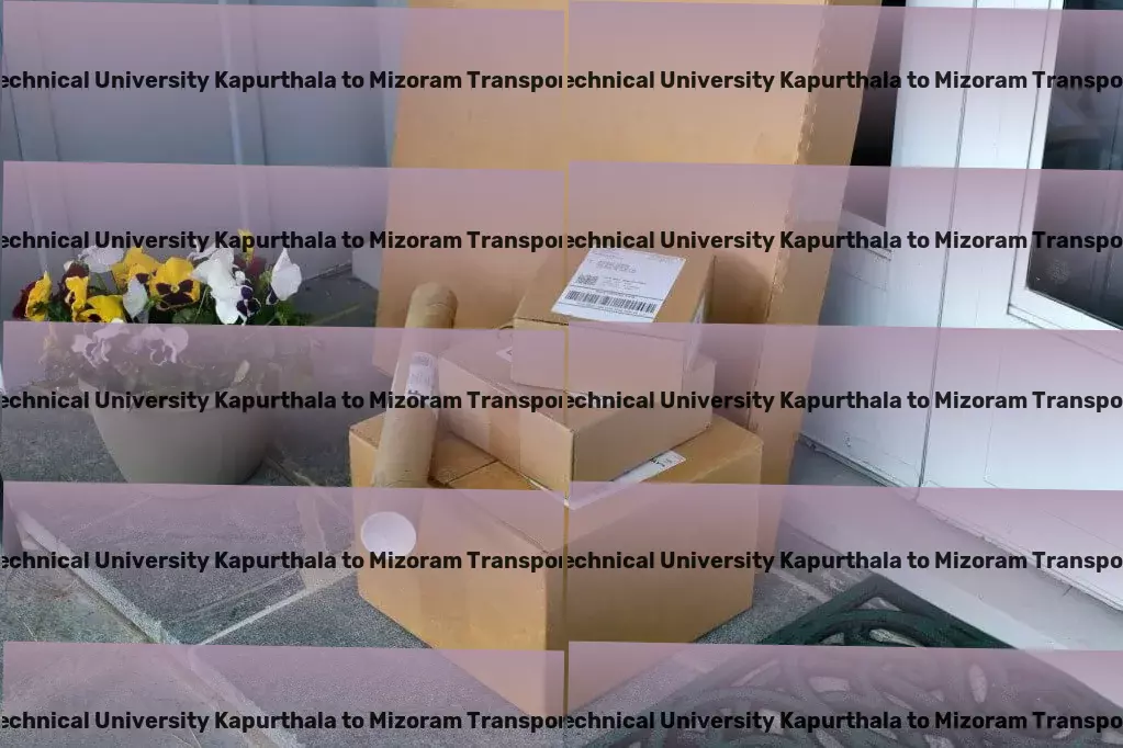 Punjab Technical University Kapurthala to Mizoram Transport Speed and efficiency: Our promises for your Indian logistics needs! - Residential door delivery