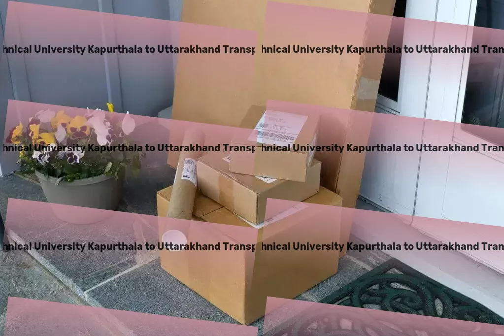 Punjab Technical University Kapurthala to Uttarakhand Transport Advanced goods shipment solutions