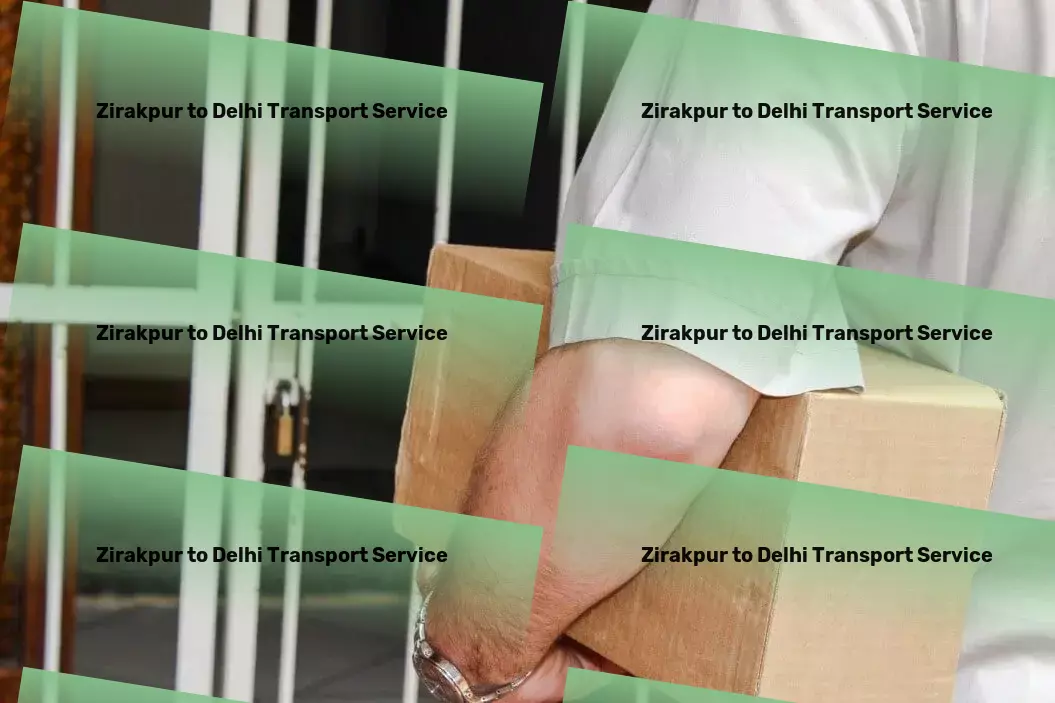 Zirakpur to Delhi Transport Crafting the path for superior logistics performance in India! - Reliable packers and movers