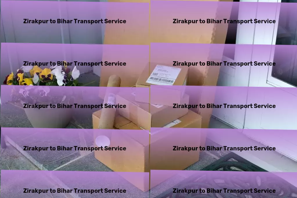 Zirakpur to Bihar Transport Overcoming Indian logistics hurdles with ease. - Expedited delivery services